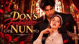 The Don s Forbidden Nun She Escaped Him But Fate Made Her Choose Him