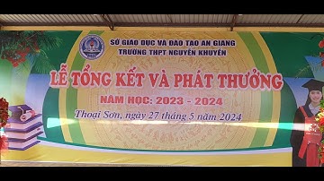 Lễ tổng kết năm học 2023 2024 THPT Nguyễn Khuyến AG l nndau