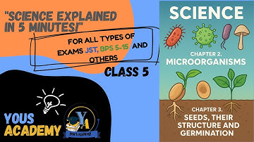 Class 5 Science | Chapter 2 Microorganisms & Chapter 3 Seeds and Germination | Easy Explanation