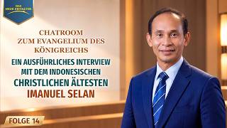 Chatroom zum Evangelium des Königreichs, Folge 14: Ein ausführliches Interview mit dem indonesischen christlichen Ältesten Imanuel Selan