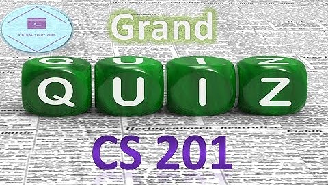 Cs201 Grand Quiz Solved 1