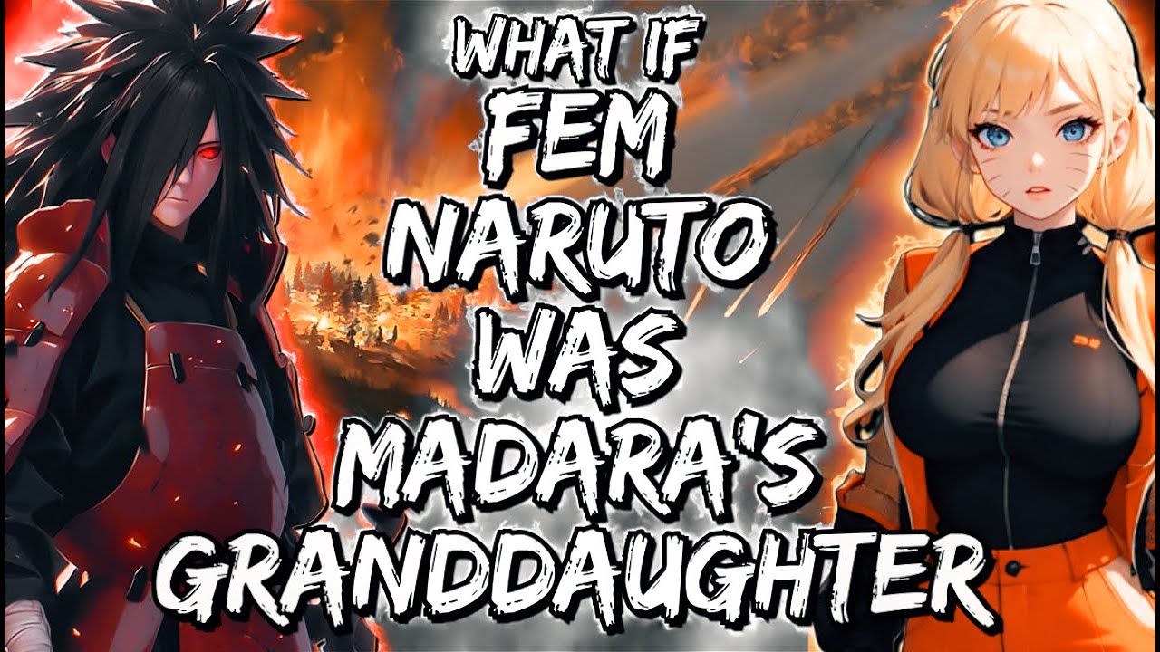 What If Fem-Naruto Was Madara's Granddaughter