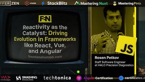 Frontend Nation 2024: Rosen P. - Reactivity as Catalyst: Driving Evolution in React, Vue & Angular