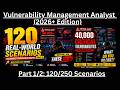 Vulnerability Management Analyst Scenarios (Part 1/2): 120 Real-World Scenarios (2026+ Edition) !!