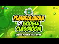 Google Classroom - Dokumentasi Penilaian Tugas Simkomdig Pertemuan 4 