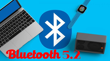 What is Bluetooth 5.2? Understand differences, range, and compatibility