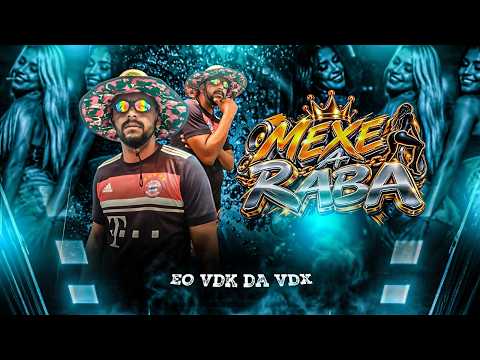 MEXE A RABA - EO VDK DA VDX - MC ABRAÃO - BREGA FUNK