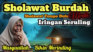 🎼 SHOLAWAT NABI MERDU - SHOLAWAT BURDAH IRINGAN SERULING