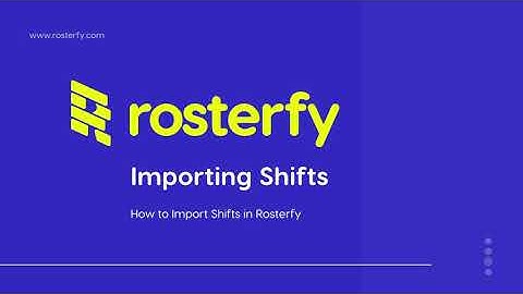 Rosterfy Video: Import Shift