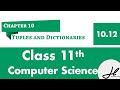 10.12 Manipulating dictionaries  || Computer science class 11 || ch-10