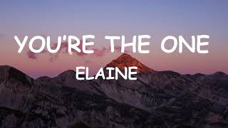 Elaine youre The One S