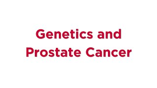 Genetics and Prostate Cancer