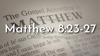 Daily Devotional | Matthew 8:23-27 | February 15th  2023