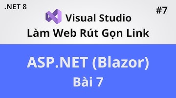 Lập Trình Web ASP.NET Với Blazor - Làm Web Rút Gọn Link - Bài 7 - Coding With Thinh