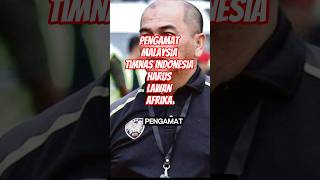 Saran pengamat Malaysia #timnasindonesia #football #beritabola