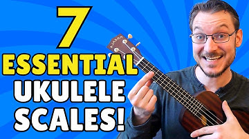 7 Ukulele Scales EVERY Beginner Should Know + ESSENTIAL Practice Tips!