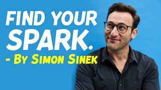 5 ultimate rules to follow to find your passion. Simon Sinek motivation