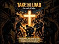 Take The Load