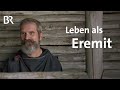 Alternative lebensart mit gott das leben als eremit  stationen  br