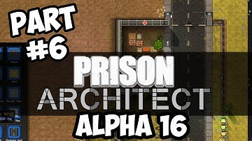 Prison Architect Alpha 16 Walkthrough Part 6 - Happy Prisoners