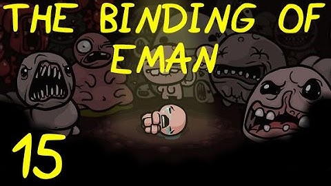 The Binding of Eman 15: 7 Years Bad Luck (Challenge #2)