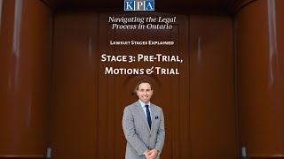 Why Do Lawsuits Take So Long in Ontario - Stage 3: Pre-Trial, Motions & Trial