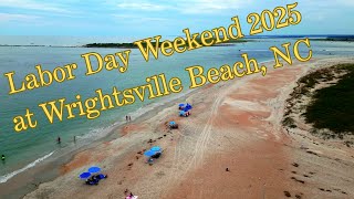 Labor Day 2025 at the south end of Wrightsville Beach, NC.