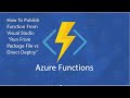 How to publish azure  function from visual studio  direct deploy vs run from package file