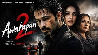 Awarapan 2 Full Movie 2026 | Emraan Hashmi Returns in His Most Emotional Story