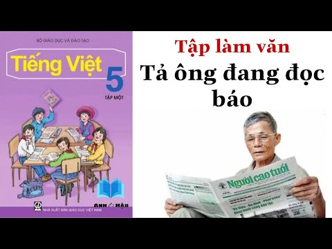 Video Tập làm văn Lớp 5 | TẢ ÔNG ĐANG ĐỌC BÁO | Tả hoạt động... - youtube