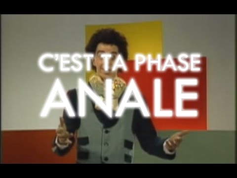 C'est ta phase anale.
