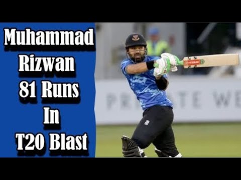 Muhammad Rizwan 81 Runs In T20 Blast Rizwan Batting In T20 Blast 