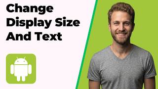 How To Change Display Size And Text In Android (Easy Guide)