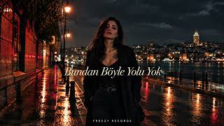Bundan Böyle Yolu Yok Freezy Records
