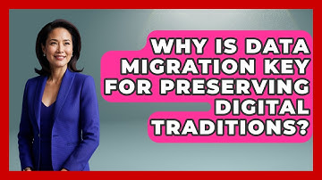 Why Is Data Migration Key For Preserving Digital Traditions? - Worldwide Traditions