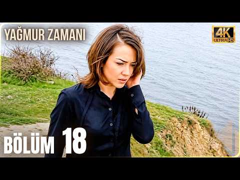 Yağmur Zamanı 18. Bölüm Ultra HD