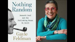 BOOK TALK: GAYLE FELDMAN, Author of NOTHING RANDOM, in conversation with CATHLEEN MCGUIGAN