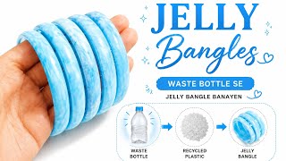 DIY Jelly Bangles From Plastic Bottle 😍 | Best Out of Waste Craft Idea.