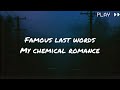 Famous last words by my chemical romance (lyrics)