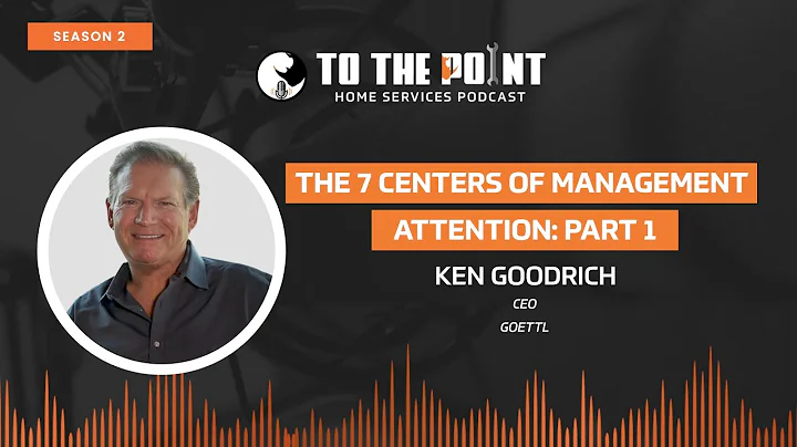 The 7 Centers of Management Attention: Part 1 | Ep...