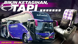 PERTAMA KALI NAIK BUS SAHAALAH, TERNYATA🥲‼️ Trip Jakarta - Jepara with Sahaalah Skylander R22