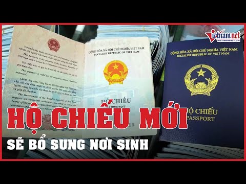 Video Bộ Công an sẽ bổ sung mục nơi sinh trong hộ chiếu mới... - youtube