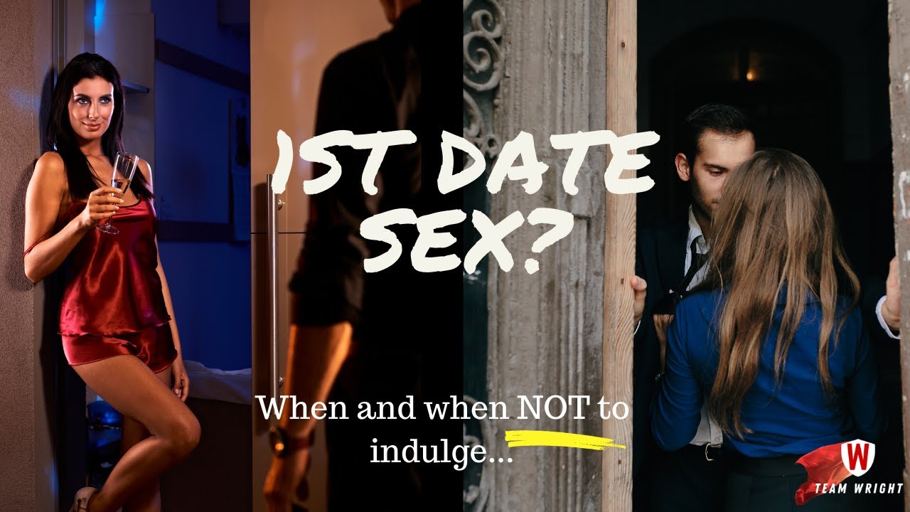 1st Date Sex? When and when NOT to indulge. - YouTube