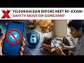 NEET Re-Exam Ahead: Telegram Ban Sparks Debate, Risk or Relief for Students? | NewsX