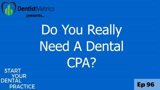 Do you REALLY need a Dental CPA