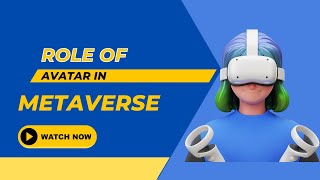 Role of AVATAR in Metaverse