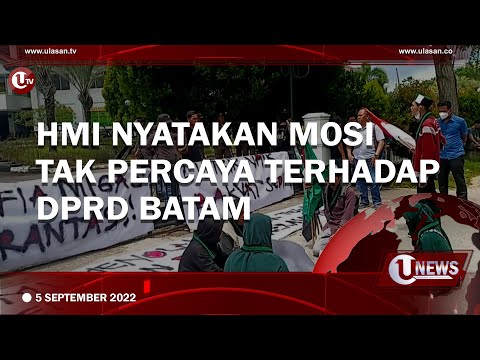 HMI NYATAKAN MOSI TAK PERCAYA TERHADAP DPRD BATAM | U-NEWS