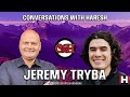 Conversations with haresh  jeremy tryba