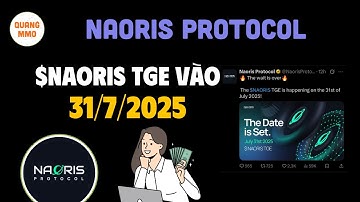 (Khó hiểu) $Naoris TGE vào 31/7/2025 nhưng theo Roadmap trả Airdrop vào Q4/2025