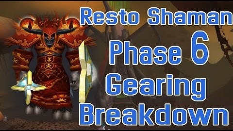 Resto Shaman Phase 6 Gearing Guide -  Classic WoW